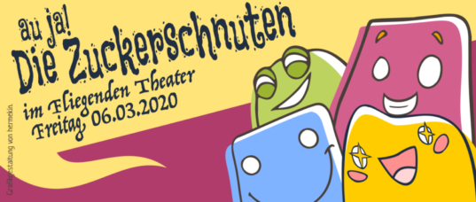 Die Zuckerschnuten im Fliegenden Theater am 06.03.2020